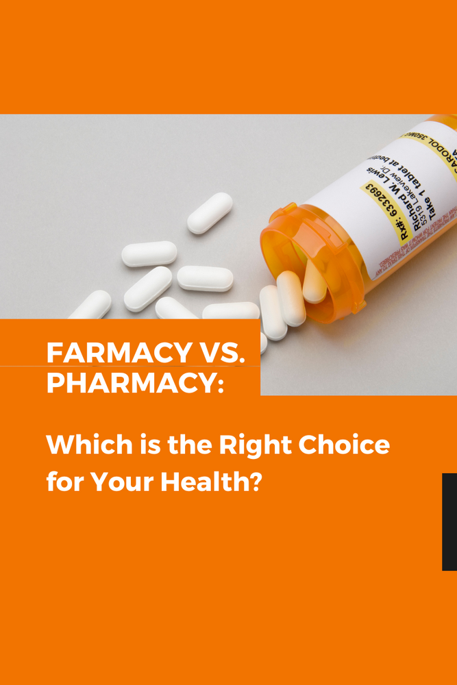 Farmacy vs. Pharmacy: Which is the Right Choice for Your Health